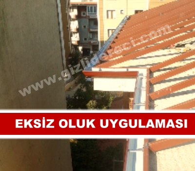 Eksiz Oluk Uygulaması Eksiz Oluk Uygulaması
